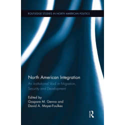 North American Integration: An Institutional Void in Migration, Security and Development