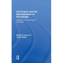 Curriculum and the Specialization of Knowledge: Studies in the sociology of education