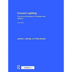 Concert Lighting: The Art and Business of Entertainment Lighting