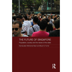 The Future of Singapore: Population, Society and the Nature of the State