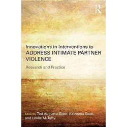 Innovations in Interventions to Address Intimate Partner Violence: Research and Practice