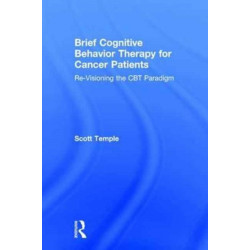 Brief Cognitive Behavior Therapy for Cancer Patients: Re-Visioning the CBT Paradigm