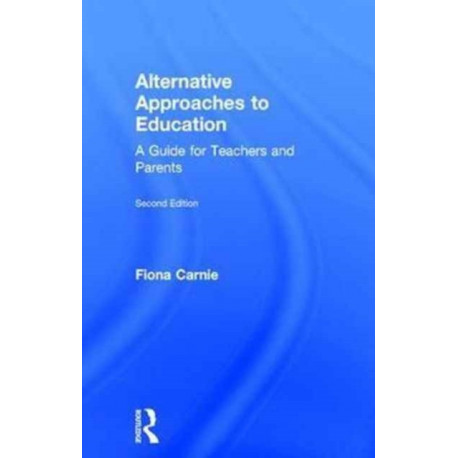 Alternative Approaches to Education: A Guide for Teachers and Parents