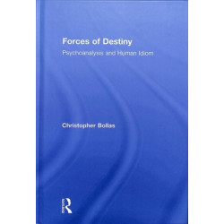 Forces of Destiny: Psychoanalysis and Human Idiom