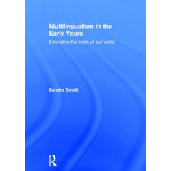 Multilingualism in the Early Years: Extending the limits of our world