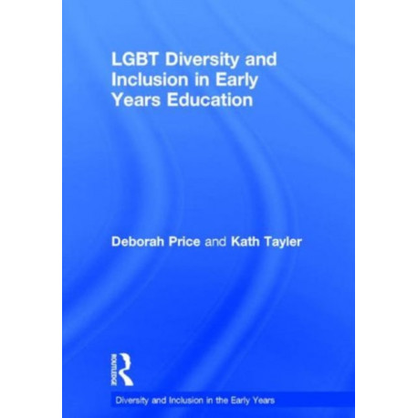 LGBT Diversity and Inclusion in Early Years Education