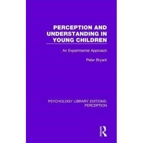 Perception and Understanding in Young Children: An Experimental Approach