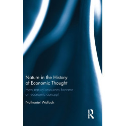 Nature in the History of Economic Thought: How Natural Resources Became an Economic Concept