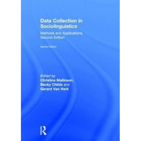 Data Collection in Sociolinguistics: Methods and Applications, Second Edition