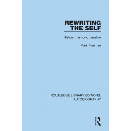 Rewriting the Self: History, Memory, Narrative