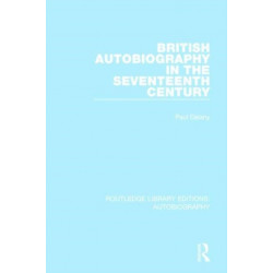 British Autobiography in the Seventeenth Century