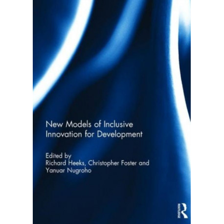 New Models of Inclusive Innovation for Development
