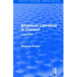 American Literature in Context: 1620-1830