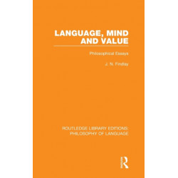 Language, Mind and Value: Philosophical Essays