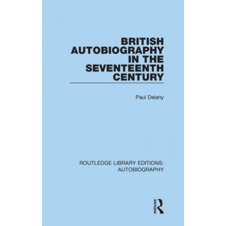 British Autobiography in the Seventeenth Century