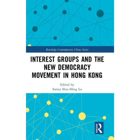 Interest Groups and the New Democracy Movement in Hong Kong