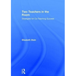 Two Teachers in the Room: Strategies for Co-Teaching Success