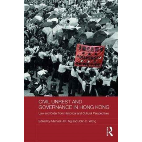 Civil Unrest and Governance in Hong Kong: Law and Order from Historical and Cultural Perspectives