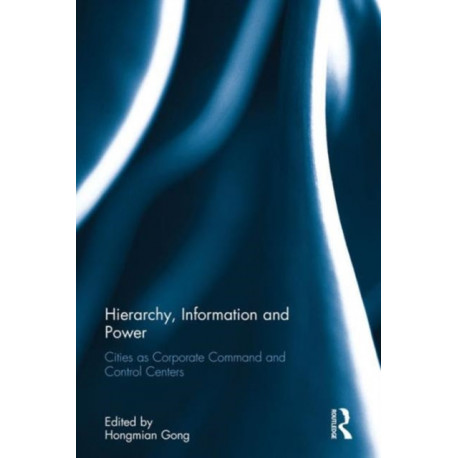 Hierarchy, Information and Power: Cities as Corporate Command and Control Centers