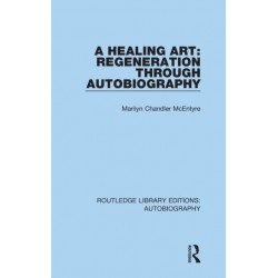 A Healing Art: Regeneration Through Autobiography