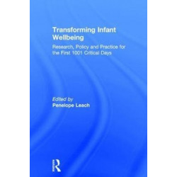 Transforming Infant Wellbeing: Research, Policy and Practice for the First 1001 Critical Days