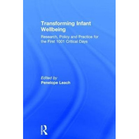 Transforming Infant Wellbeing: Research, Policy and Practice for the First 1001 Critical Days