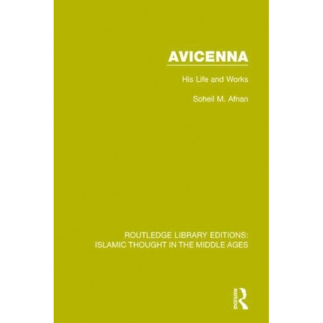 Avicenna: His Life and Works