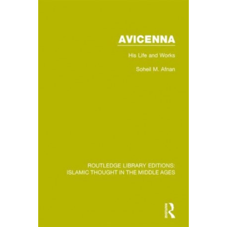 Avicenna: His Life and Works