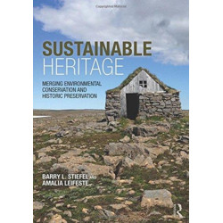 Sustainable Heritage: Merging Environmental Conservation and Historic Preservation