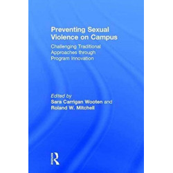 Preventing Sexual Violence on Campus: Challenging Traditional Approaches through Program Innovation