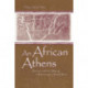 An African Athens: Rhetoric and the Shaping of Democracy in South Africa