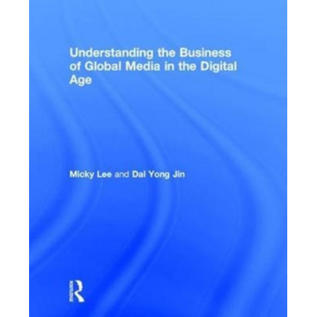 Understanding the Business of Global Media in the Digital Age