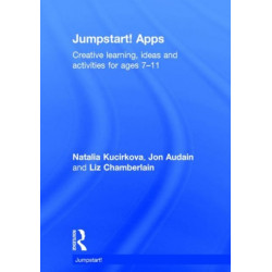 Jumpstart! Apps: Creative learning, ideas and activities for ages 7–11