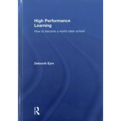 High Performance Learning: How to become a world class school