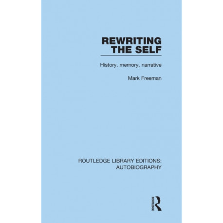 Rewriting the Self: History, Memory, Narrative
