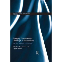 Emerging Economies and Challenges to Sustainability: Theories, strategies, local realities