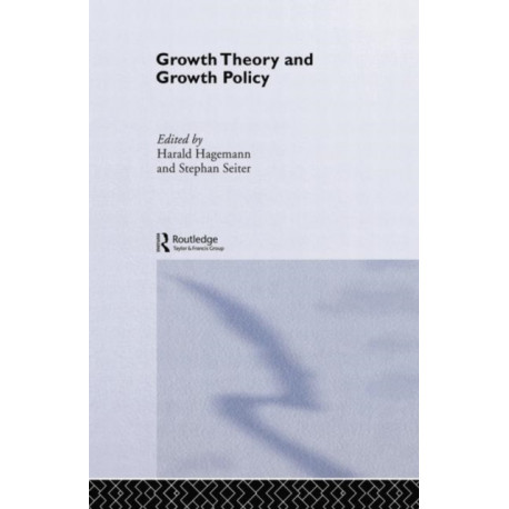 Growth Theory and Growth Policy
