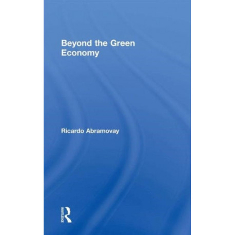 Beyond the Green Economy