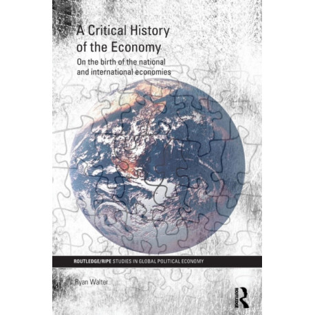 A Critical History of the Economy: On the birth of the national and international economies