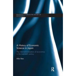 A History of Economic Science in Japan: The Internationalization of Economics in the Twentieth Century