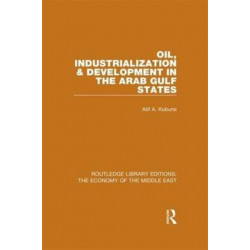 Oil, Industrialization and Development in the Arab Gulf States
