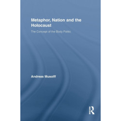 Metaphor, Nation and the Holocaust: The Concept of the Body Politic