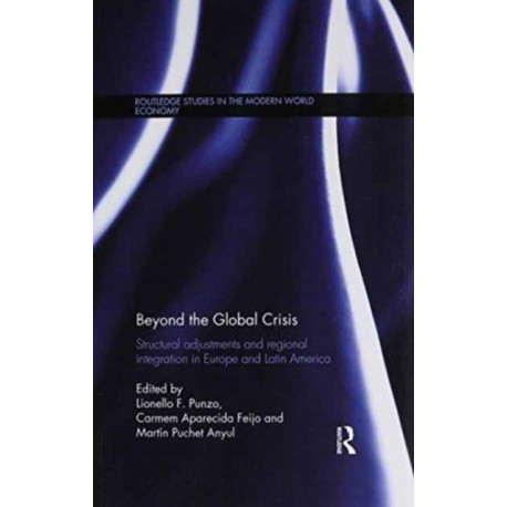 Beyond the Global Crisis: Structural Adjustments and Regional Integration in Europe and Latin America