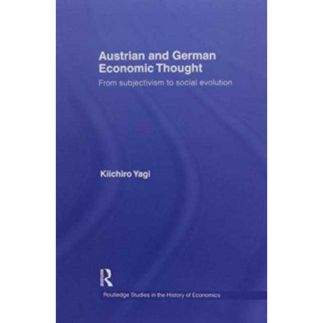 Austrian and German Economic Thought: From Subjectivism to Social Evolution
