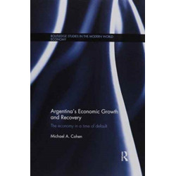 Argentina's Economic Growth and Recovery: The Economy in a Time of Default