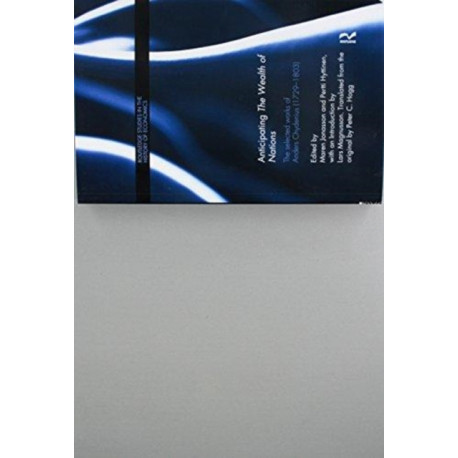 Anticipating The Wealth of Nations: The Selected Works of Anders Chydenius, 1729–1803