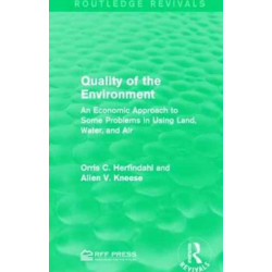 Quality of the Environment: An Economic Approach to Some Problems in Using Land, Water, and Air
