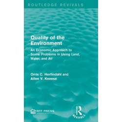 Quality of the Environment: An Economic Approach to Some Problems in Using Land, Water, and Air