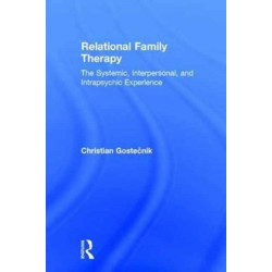 Relational Family Therapy: The Systemic, Interpersonal, and Intrapsychic Experience