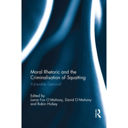 Moral Rhetoric and the Criminalisation of Squatting: Vulnerable Demons?